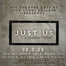 FTC Theatre Arts Unveils JUST US: A CABARET FINAL Live At Don't Tell Mama Cabaret 