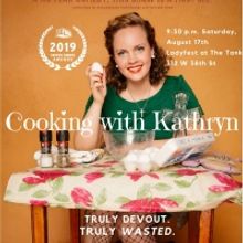 COOKING WITH KATHRYN Joins Ladyfest For One Night Only On August 17