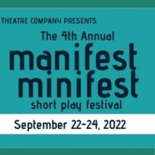 New Manifest Theatre to Present Fourth Annual Manifest Minifest Short Play Festival T