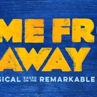 COME FROM AWAY Returns To The 5th Avenue Theatre, July 20 - August 7