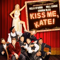 The 2019 Broadway Cast Recording of KISS ME, KATE Starring Kelli O'Hara, Will Chase…