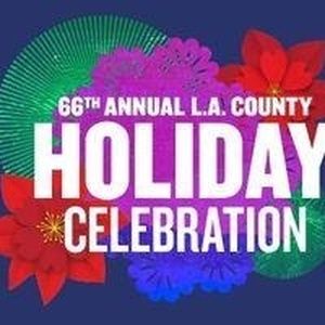 L.A. COUNTY HOLIDAY CELEBRATION Returns December 24 For Its 66th Year At The Music…