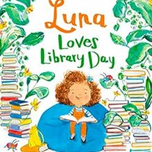 LUNA LOVES LIBRARY DAY To Be Adapted As A Musical For Children And Families