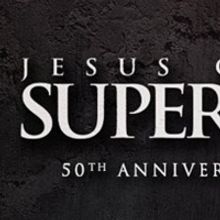 Playhouse Square to Host Exclusive Engagement of JESUS CHRIST SUPERSTAR