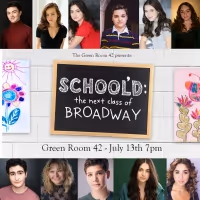 SCHOOL'D: The Next Class Of Broadway Will Take To The Stage at The Green Room 42…