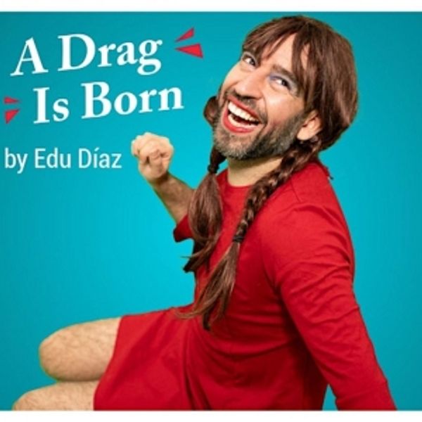 Edu Díaz's A DRAG IS BORN To Join The Evolution Festival At The Center At West Park Photo
