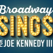 'Broadway Sings For Joe Kennedy III' Concert Postponed After Stars Drop Out Due to Ba