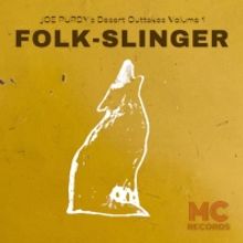 Joe Purdy Releases 'Desert Outtakes Volume 1: Folk-Slinger'
