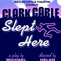 Nutley Little Theatre to Present CLARK GABLE SLEPT HERE
