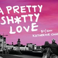 Theatr Clwyd Announces Cast For World Premiere of A PRETTY SH*TTY LOVE