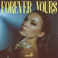 Noelle Returns With 'Forever Yours' Single