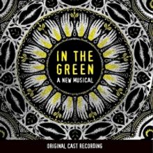 Original Cast Recording of IN THE GREEN to be Released on October 16