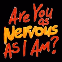 ARE YOU AS NERVOUS AS I AM? Premieres at Greenwich Theatre in October