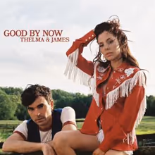 THELMA & JAMES Release 'Good By Now,' Nominated for CMA Vocal Duo