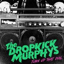 Dropkick Murphys to Release Digital-Only Expanded Edition Of 'Turn Up That Dial'