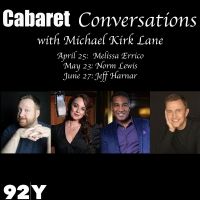 CABARET CONVERSATIONS with Michael Kirk Lane Announces Errico, Lewis, and Harnar as Future Guests