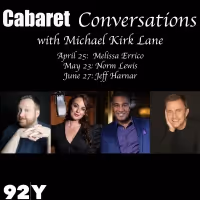 CABARET CONVERSATIONS with Michael Kirk Lane Announces Errico, Lewis, and Harnar as…