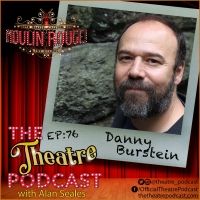 Podcast Exclusive: The Theatre Podcast With Alan Seales Chats With Danny Burstein