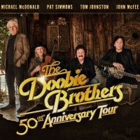The Doobie Brothers Extend 50th Anniversary Tour Announcing 35 U.S. Dates from June…