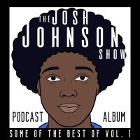 Josh Johnson Announces 'The Josh Johnson Show' Podcast Album