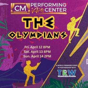 CM Performing Arts Center Presents THE OLYMPIANS, AN EPIC MUSE-ICAL In The Noel S…