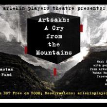 Arlekin Players Theatre Announces ARTSAKH: THE CRY FROM THE MOUNTAIN