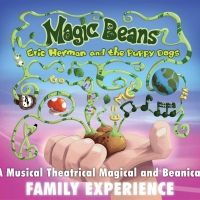 World Premiere of Eric Herman's MAGIC BEANS to be Presented at the Princess Theatre