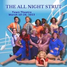 THE ALL NIGHT STRUT to be Presented at Town Theatre in March