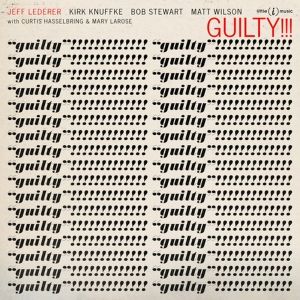 Jeff Lederer Releases 'Guilty!!!' With NY Luminaries & Mass Stream Special Event in…