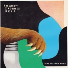 Swami John Reis Announces Long-Awaited Debut Solo Album 'Ride The Wild Night'
