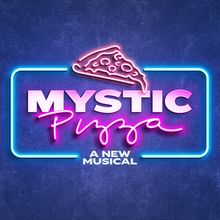 MYSTIC PIZZA: A NEW MUSICAL Will Come to the Palace Theater in Waterbury