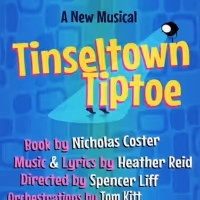 New Musical TINSELTOWN TIPTOE To Get Los Angles Staged Reading