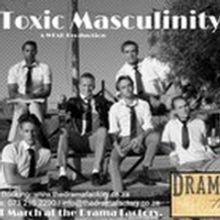 TOXIC MASCULINITY Announced at The Drama Factory