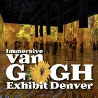 Immersive Van Gogh Exhibit Denver – On Now!