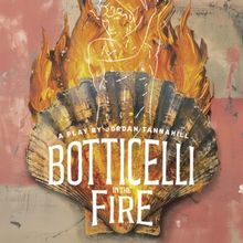 BOTTICELLI IN THE FIRE is Coming to Actors' Theatre Grand Rapids