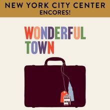 WONDERFUL TOWN to Replace THE WILD PARTY in 2025 Encores! Series