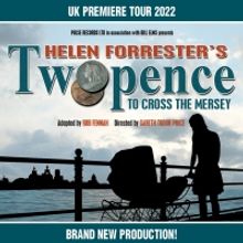 TWOPENCE TO CROSS THE MERSEY Will Return to the Parr Hall Stage