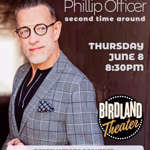 Phillip Officer Will Return To Birdland Theater With SECOND TIME AROUND On June 8th