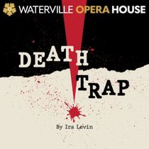 Spotlight: DEATHTRAP at Waterville Opera House