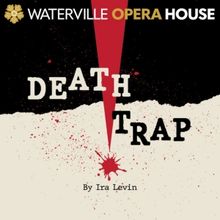 Spotlight: DEATHTRAP at Waterville Opera House