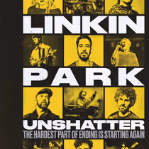 LINKIN PARK: UNSHATTER Trailer to Debut Ahead of Global Theatrical Release