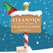 Tickets On Sale For New Holiday Production ELEANOR'S VERY MERRY CHRISTMAS WISH - THE