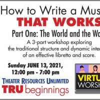 Theater Resources Unlimited Presents 'How To Write A Musical That Works Part One…