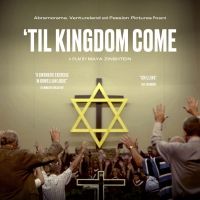 'TIL KINGDOM COME Filmmakers Talk Trump, Netanyahu & Religion On Tom Needham's…