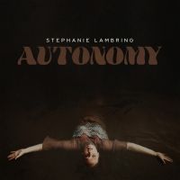 Stephanie Lambring Releases 'Autonomy'