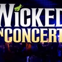 VIDEO: Watch the Full WICKED IN CONCERT Event, Streaming Now!