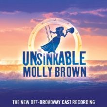 Listen: THE UNSINKABLE MOLLY BROWN Cast Recording Featuring Beth Malone & More Now Av