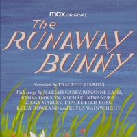 HBO Max Brings Beloved Children's Book THE RUNAWAY BUNNY to Life