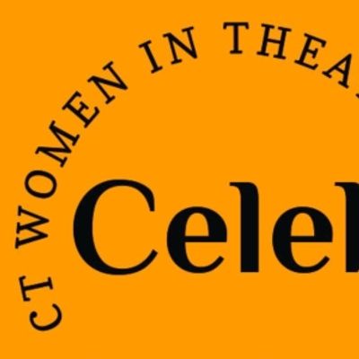 Feature: CELEBRATE! Monthlong, Statewide Celebration of Women in Theater in Connecticut