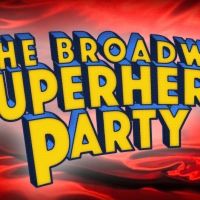 54 Below Hosts THE BROADWAY SUPERHERO PARTY